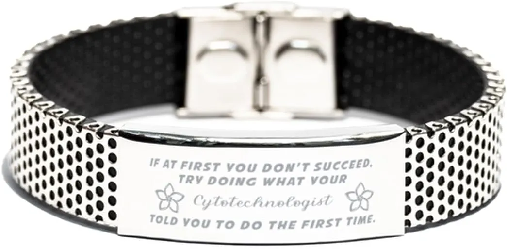 Inspirational Stainless Steel Bracelet, If at first you don't succeed, try doing what your athletic trainer told you to do the first time., Gifts for Cytotechnologist Engraved Message